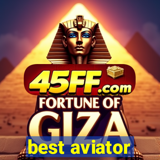 best aviator